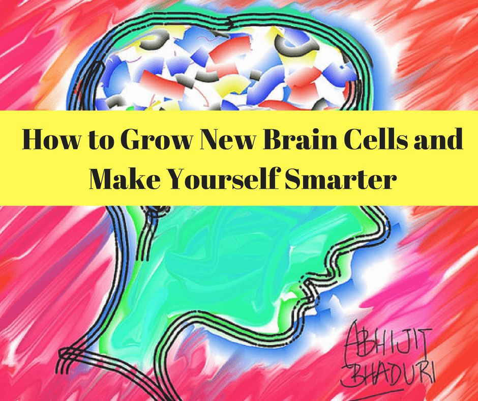 how-to-grow-new-brain-cells-and-make-yourself-smarter