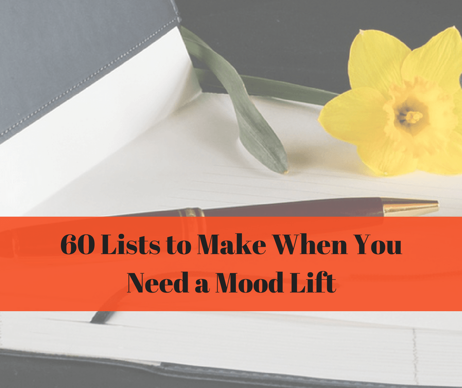 60 Lists To Make When You Need A Mood Lift