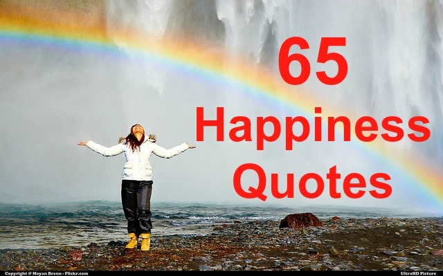 65 Happiness Quotes