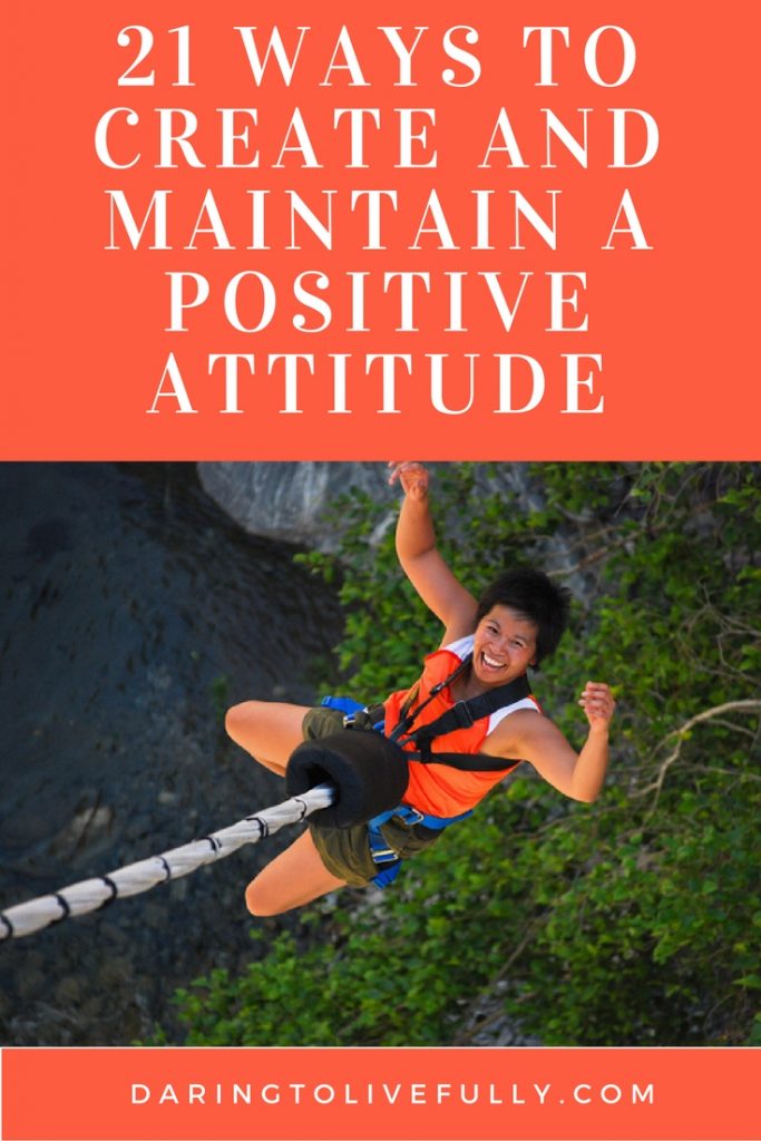 Positive Attitude - 21 Ways to Create and Maintain a Positive Attitude