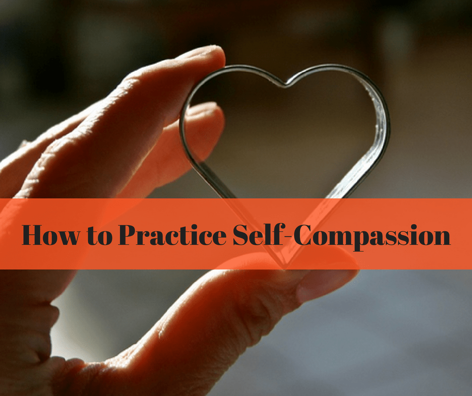 How To Practice Self-Compassion: Self-Compassion Strategies And Exercises