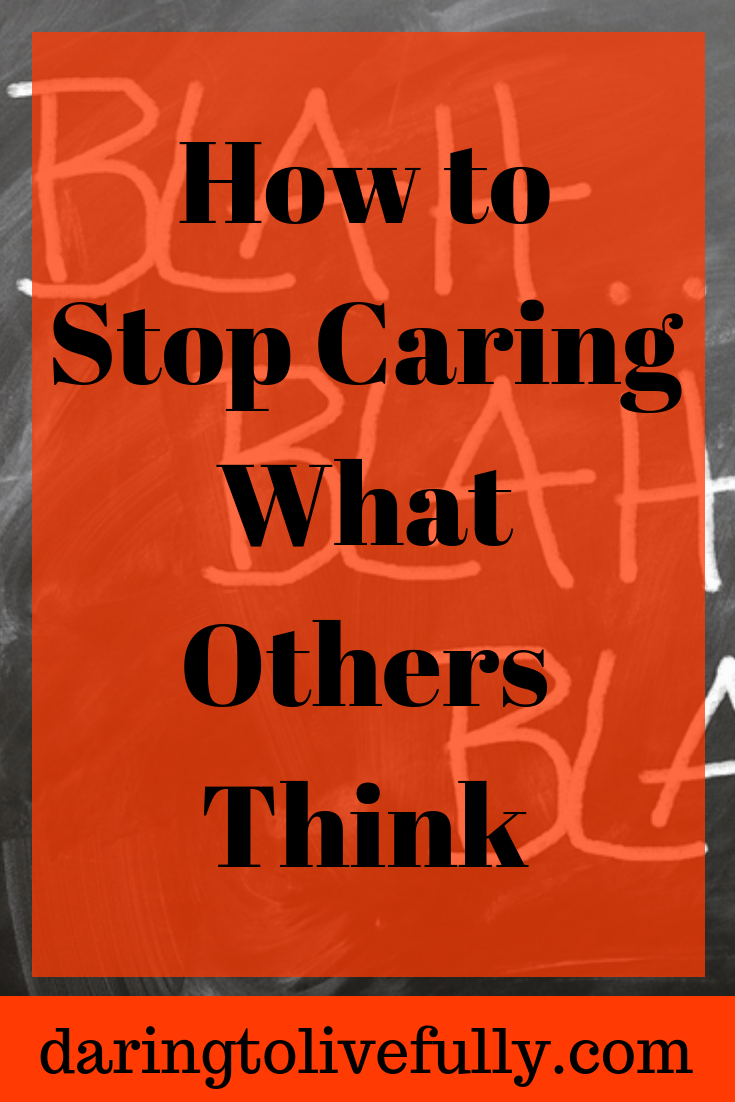 stop caring what others think