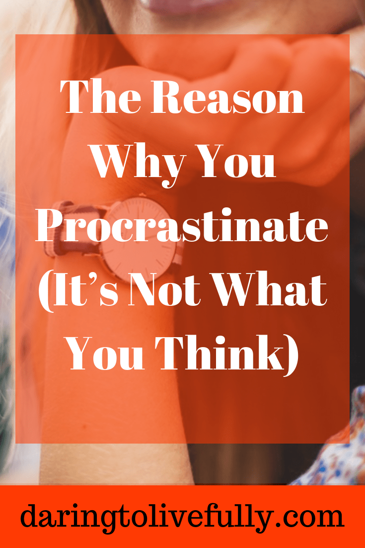 why you procrastinate